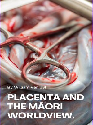 cover image of Placenta and the Māori Worldview.